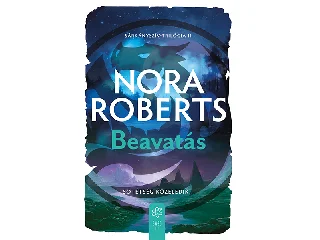 ROBERTS, NORA: BEAVATÁS-SÖTÉTSÉG KÖZELEDIK-SÁRKÁNYSZÍV TRILÓGIA II.