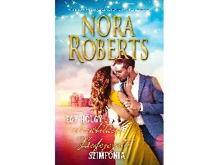 ROBERTS, NORA: BEFEJEZETT SZIMFÓNIA - EGY HÖLGY ELCSÁBÍTÁSA