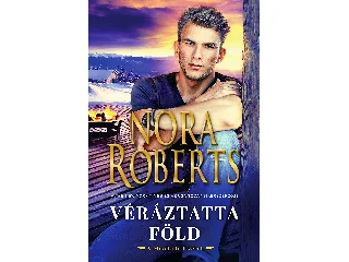 ROBERTS, NORA: VÉRÁZTATTA FÖLD