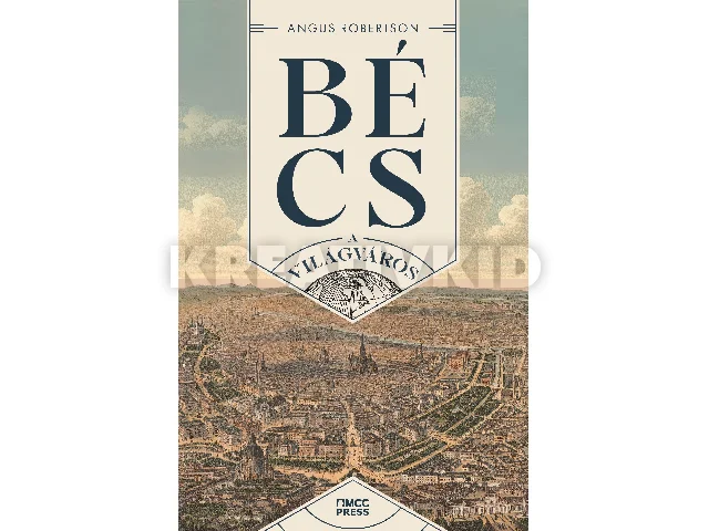 ROBERTSON, ANGUS: BÉCS A VILÁGVÁROS