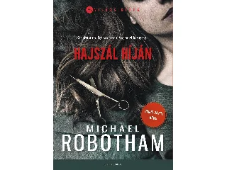ROBOTHAM, MICHAEL: HAJSZÁL HÍJÁN
