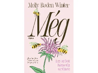 RODEN WINTER, MOLLY: MÉG - EGY NYITOTT HÁZASSÁG TÖRTÉNETE