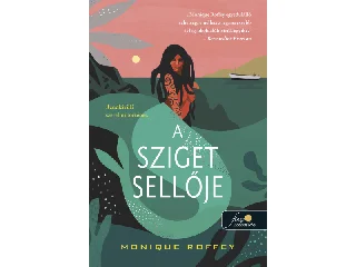 ROFFEY, MONIQUE: A SZIGET SELLŐJE
