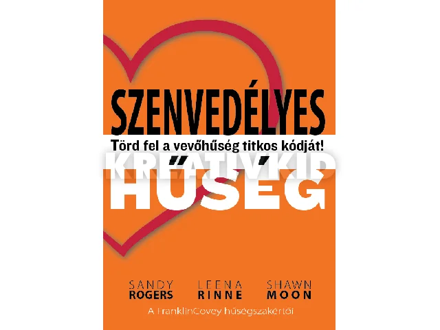 ROGERS, SANDY - RINNE, LEENA: SZENVEDÉLYES HŰSÉG