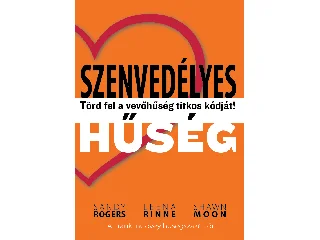 ROGERS, SANDY - RINNE, LEENA: SZENVEDÉLYES HŰSÉG