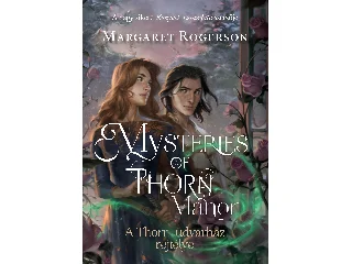 ROGERSON, MARGARET: MYSTERIES OF THORN MANOR A THORN-UDVARHÁZ REJTÉLYE
