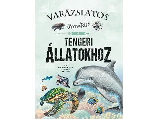 ROMAN, MANUELA: VARÁZSLATOS ÚTMUTATÓ A TENGERI ÁLLATOKHOZ