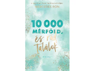 RON, MERCEDES: 10 000 MÉRFÖLD ÉS RÁD TALÁLOK