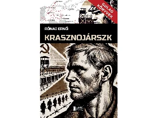 RÓNAI ERNŐ: KRASZNOJÁRSZK - GULAG KÖNYVEK II.