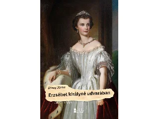 RÓNAY JÁCINT: ERZSÉBET KIRÁLYNÉ UDVARÁBAN