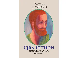 RONSARD, PIERRE DE: ÚJRA ITTHON