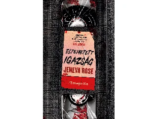 ROSE, JENEVA: ELTEMETETT IGAZSÁG