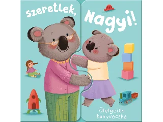 ROSENTAHL, ZACH: SZERETLEK, NAGYI! - ÖLELGETŐS KÖNYVECSKE