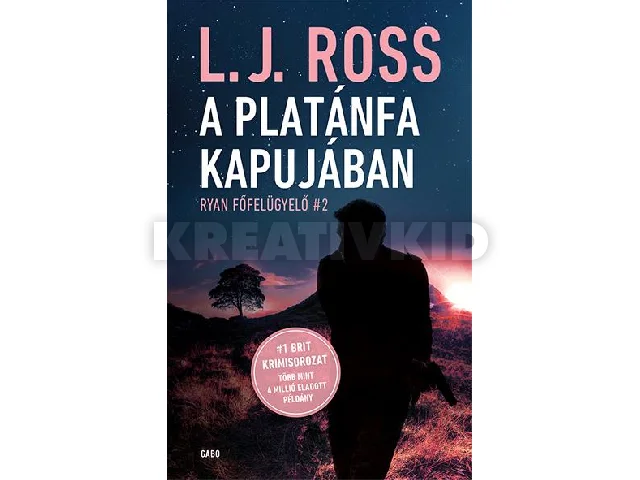 ROSS, L. J.: A PLATÁNFA KAPUJÁBAN - RYAN FŐFELÜGYELŐ 2.