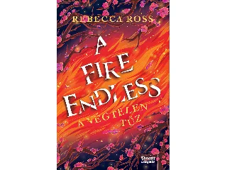 ROSS, REBECCA: A FIRE ENDLESS - A VÉGTELEN TŰZ