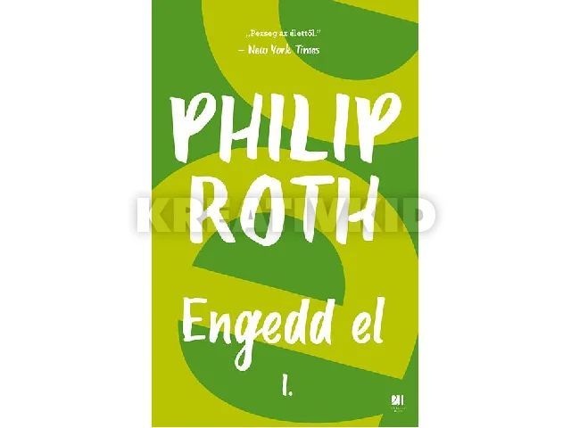 ROTH, PHILIP: ENGEDD EL I.-II.KÖTET