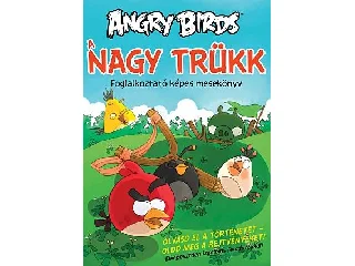 ROVIO: ANGRY BIRDS - A NAGY TRÜKK - FOGLALKOZTATÓ