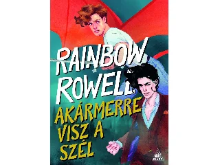 ROWELL, RAINBOW: AKÁRMERRE VISZ A SZÉL - SIMON SNOW 3.