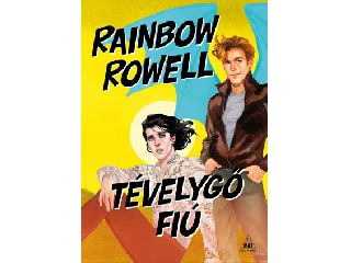 ROWELL, RAINBOW: TÉVELYGŐ FIÚ - SIMON SNOW 2.