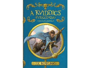 ROWLING, J.K.: A KVIDDICS ÉVSZÁZADAI - TUDOR HUSHPUSH (ÚJ BORÍTÓ!)