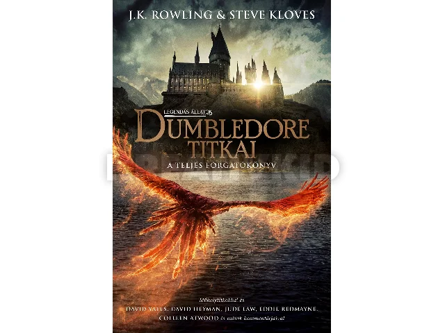 ROWLING, J.K.: DUMBLEDORE TITKAI - A TELJES FORGATÓKÖNYV (LEGENDÁS ÁLLATOK)