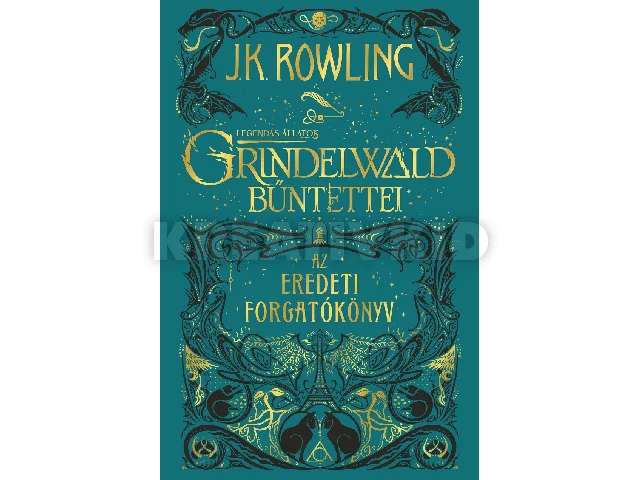ROWLING, J,K,: GRINDELWALD BŰNTETTEI - AZ EREDETI FORGATÓKÖNYV - FŰZÖTT