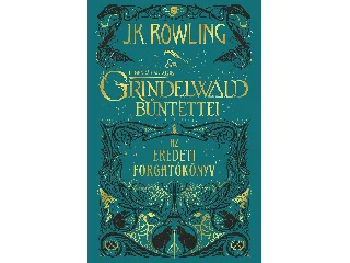 ROWLING, J,K,: GRINDELWALD BŰNTETTEI - AZ EREDETI FORGATÓKÖNYV - FŰZÖTT