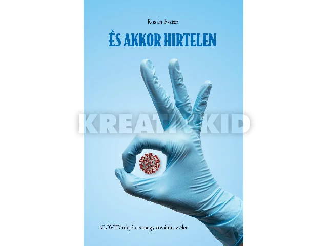 ROZÁN ESZTER: ÉS AKKOR HIRTELEN