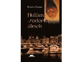 ROZÁN ESZTER: HULLÁM SODORTA ÁLMOK