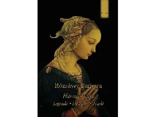 RÓZSÁSSY BARBARA: HÁRMASKÖNYV - LEGENDA, DERENGÉS, NAPLÓ