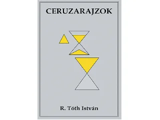 R.TÓTH ISTVÁN: CERUZARAJZOK