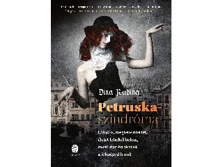 RUBINA, DINA: PETRUSKA-SZINDRÓMA