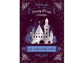 RUFF ORSOLYA: ORCZY MIMI KALANDJAI - AZ ERDÉLYI KASTÉLY SZELLEME
