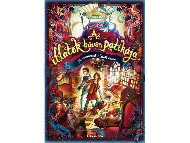 RUHE, ANNA: AZ ILLATOK BŰVÖS PATIKÁJA 3 - A MESTERNŐ ÁLNOK TERVE