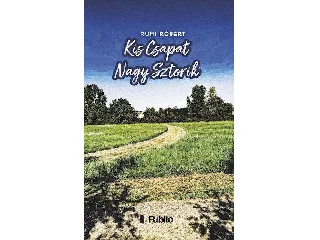 RUMI RÓBERT: KIS CSAPAT NAGY SZTORIK