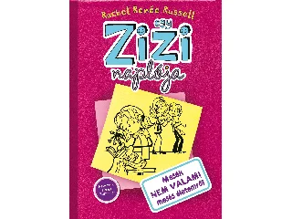 RUSSEL, RACHEL RENÉE: EGY ZIZI NAPLÓJA - MESÉK NEM VALAMI MESÉS ÉLETEMRŐL