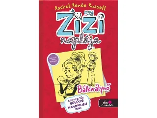 RUSSELL, RACHEL RENÉE: EGY ZIZI NAPLÓJA 6. - BÁLKIRÁLYNŐ -