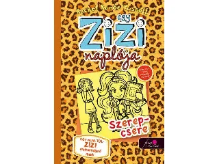 RUSSELL, RACHEL RENÉE: EGY ZIZI NAPLÓJA 9. - SZEREPCSERE -