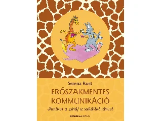 RUST, SERENA: ERŐSZAKMENTES KOMMUNIKÁCIÓ - ÁTDOLGOZOTT KIADÁS(2020)