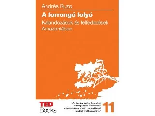 RUZO, ANDRÉS: A FORRONGÓ FOLYÓ - TED BOOKS 11.
