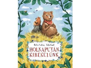 SABBAG, BRITTA-KUIJL, EEFJE: HOLNAPUTÁN KIBÉKÜLÜNK