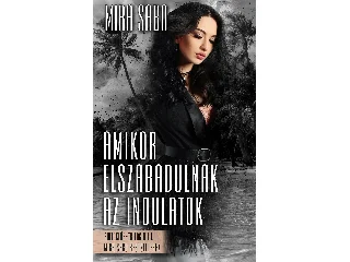 SABO, MIRA: AMIKOR ELSZABADULNAK AZ INDULATOK - BIRTOKLÁS-TRILÓGIA III.