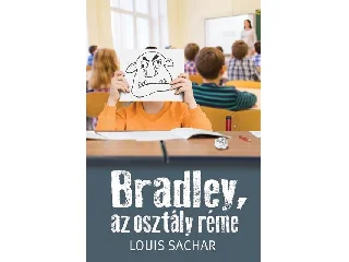 SACHAR, LOUIS: BRADLEY, AZ OSZTÁLY RÉME - FŰZÖTT (ÚJ BORÍTÓ)