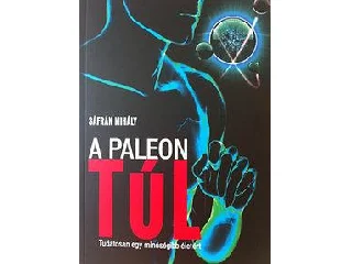 SÁFRÁN MIHÁLY: A PALEÓN TÚL - 2. JAVÍTOTT KIADÁS!