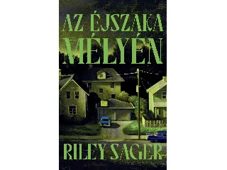 SAGER, RILEY: AZ ÉJSZAKA MÉLYÉN