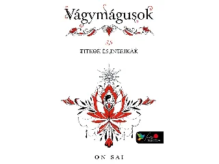 SAI, ON: VÁGYMÁGUSOK 3,5 - TITKOK ÉS INTRIKÁK