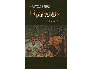 SAJTOS ORSI: PÁRHUZAMOS PARTOKON - VERSEK