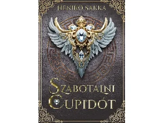 SAKKA, HENIKO: SZABOTÁLNI CUPIDÓT - ÉLDEKORÁLT