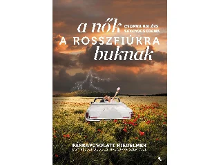 SÁKOVICS DIANA: A NŐK A ROSSZFIÚKRA BUKNAK - PÁRKAPCSOLATI HIEDELMEK...