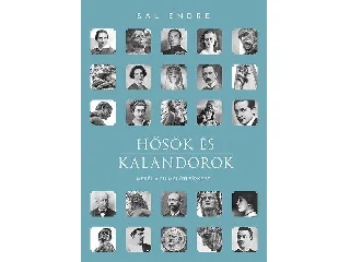 SAL ENDRE: HŐSÖK ÉS KALANDOROK - MESÉL A FIUMEI ÚTI SÍRKERT